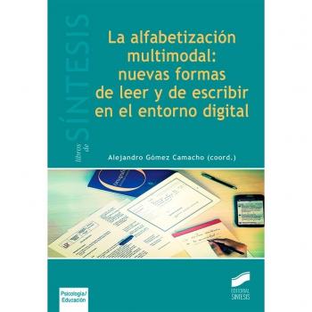 Alfabetización multimodal: nuevas formas de leer y de escribir en el entorno digital, La.