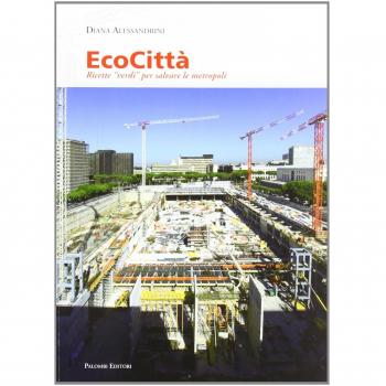 Ecocittà, ricette verdi per salvare le metropoli