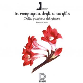 In compagnia degli Amaryllis. Della passione del vivere
