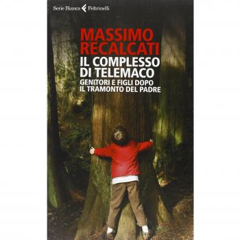 Il complesso di Telemaco. Genitori e figli dopo il tramonto del padre