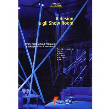 Il design e gli show room. Design, distribuzione e consumo. Atti del 3º Convegno
