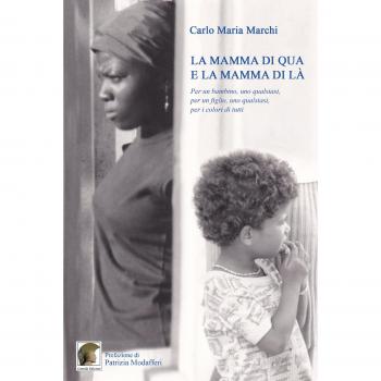 La mamma di qua e la mamma di là. Per un bambino, uno qualsiasi, per un figlio, uno qualsiasi, per i colori di tutti