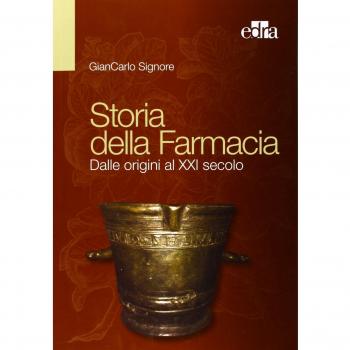 Storia della farmacia. Dalle origini al XXI secolo