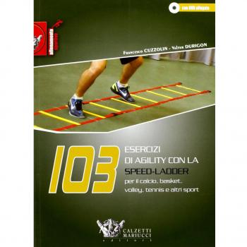103 esercizi di agility con la Speed-Ladder. Per il calcio, basket, volley, tennis e altri sport. Con DVD