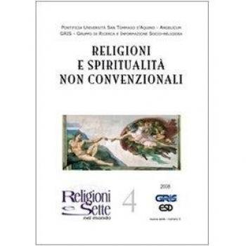 Religioni e sette nel mondo. Religioni e spiritualità non convenzionali (Vol. 4)