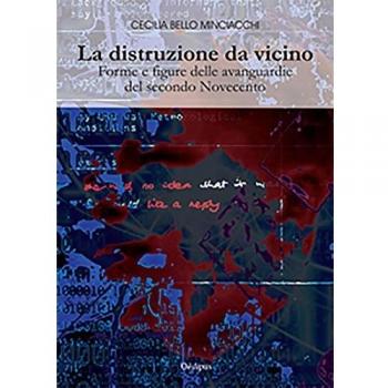 La distruzione da vicino. Forme e figure delle avanguardie del secondo Novecento