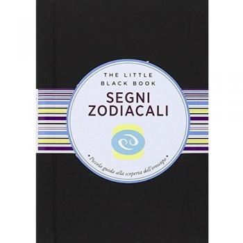 Segni zodiacali. Piccola guida alla scoperta dell'oroscopo