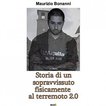 Storia di un sopravvissuto fisicamente al terremoto 2.0
