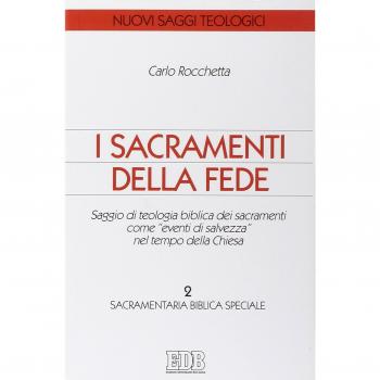 I sacramenti della fede. Saggio di teologia biblica dei sacramenti come «eventi di salvezza» nel tempo della Chiesa. Sacramentaria biblica speciale (Vol. 2)
