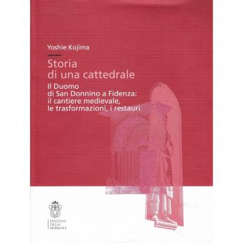Storia di una cattedrale. Il Duomo di San Donnino a Fidenza: il cantiere medievale, le trasformazioni, i restauri