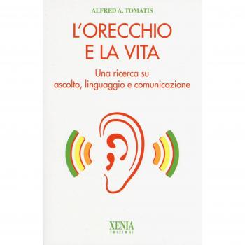 L'orecchio e la vita. Una ricerca su ascolto, linguaggio e comunicazione