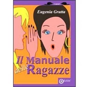 Il manuale delle ragazze. Ediz. illustrata