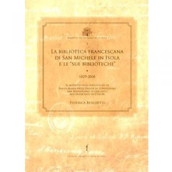 La biblioteca francescana di San Michele in Isola e le «sue biblioteche» (1829-2008)