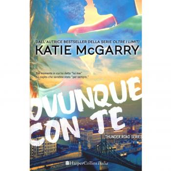 Ovunque con te. Thunder road series
