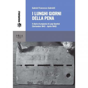 I lunghi giorni della pena. Il diario di prigionia di Luigi Giuntini (settembre 1943-aprile 1945)