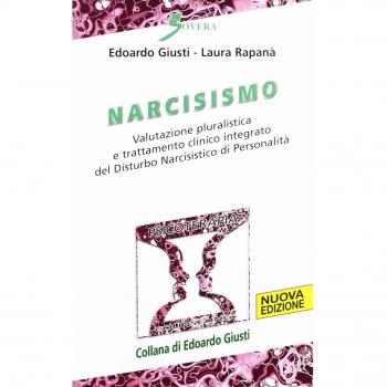 Narcisismo. Valutazione pluralistica e trattamento clinico integrato del disturbo narcistico di personalità