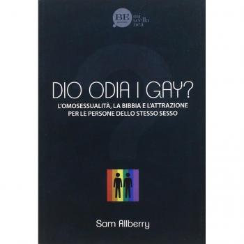 Dio odia i gay? L'omosessualità, la Bibbia e l'attrazione per le persone dello stesso sesso