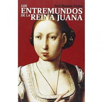 Entremundos de la Reina Juana, los