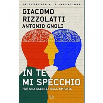 In te mi specchio. Per una scienza dell'empatia