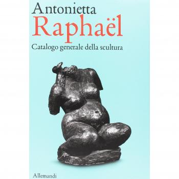Antonietta Raphael Mafai. Catalogo Generale della scultura.