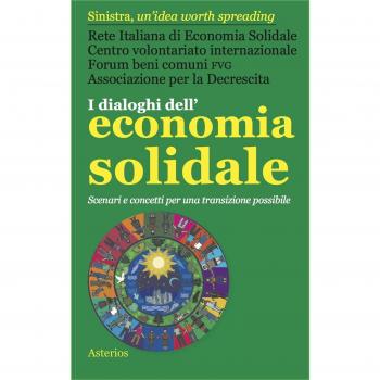 I dialoghi dell'economia solidale. Scenari e concetti per una transizione possibile