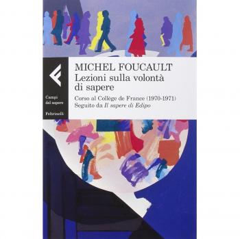 Lezioni sulla volontà di sapere. Corso al Collège de France (1970-1971). Seguito da «Il sapere di Edipo»