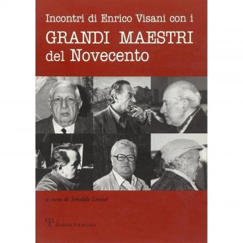 Incontri di Enrico Visani con i grandi maestri del Novecento