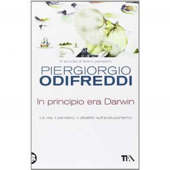 In principio era Darwin. La vita, il pensiero, il dibattito sull'evoluzionismo