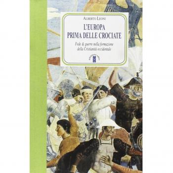 L'Europa prima delle crociate. Fede e guerre nella formazione della cristianità occidentale