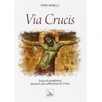 Via Crucis. Sosta di preghiera davanti alla sofferenza di Cristo
