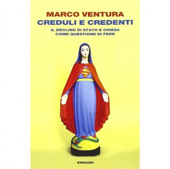 Creduli e credenti. Il declino dello Stato e Chiesa come questione di fede