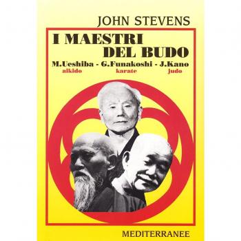 I maestri del budo. M. Ueshiba, G. Funakoshi, J. Kano