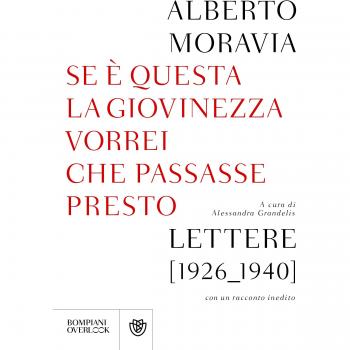 Se questa è la giovinezza vorrei che passasse presto. Lettere (1926-1940) con un racconto inedito