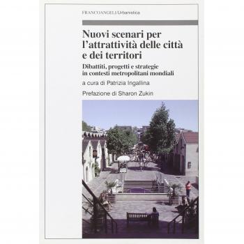 Nuovi scenari per l'attrattivtà delle città e dei territori. Dibattiti, progetti e strategie in contesti metropolitani mondiali