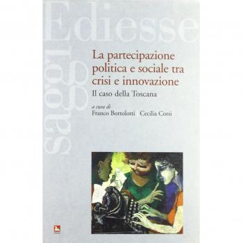 La partecipazione politica e sociale tra crisi e innovazione. Il caso della Toscana