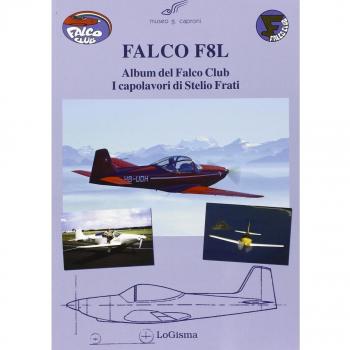 Falco F8L. Album del falco club. I capolavori di Stelio Frati. Ediz. illustrata