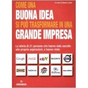 Come una buona idea si può trasformare in una grande impresa. La storia di 21 persone che hanno dato ascolto alle proprie aspirazioni, e hanno vinto