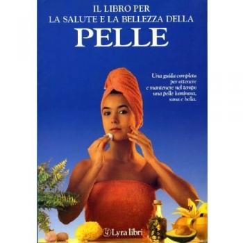 Il libro per la salute e la bellezza della pelle