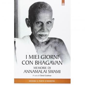 I miei giorni con Bhagavan. Memorie di Annamalai Swami