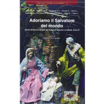 Adoriamo il Salvatore del mondo. Lectio divina sui vangeli del tempo di Avvento e Natale del Ciclo C