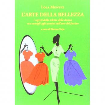 L'arte della bellezza. I segreti della teletta della donna con consigli agli uomini sull'arte del fascino