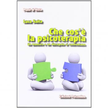 Che cos'è la psicoterapia. Un maestro e un discepolo si confrontano