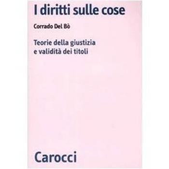I diritti sulle cose. Teorie della giustizia e validità dei titoli