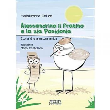 Alessandrino il fratino e la zia Posidonia. Storia di una natura amica