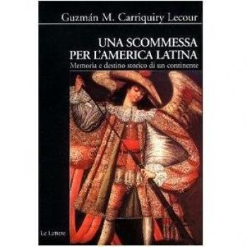 Una scommessa per l'America latina. Memoria e destino storico di un continente