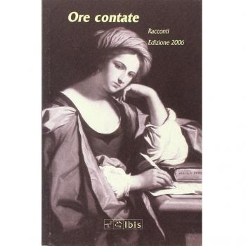 Ore contate. Racconti. Edizione 2006