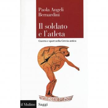 Il soldato e l'atleta. Guerra e sport nella Grecia antica