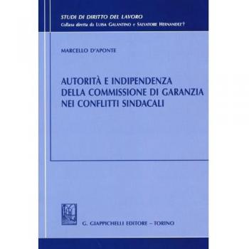 Autorità e indipendenza della commissione di garanzia nei conflitti sindacali