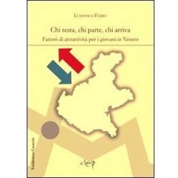 Chi resta, chi parte, chi arriva. Fattori di attrattività per i giovani in Veneto
