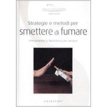 Strategie e metodi per smettere di fumare. Interrompere la dipendenza per sempre